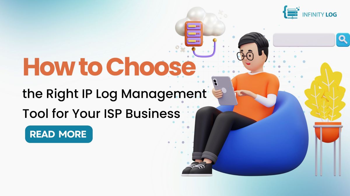 How to Choose the Right IP Log Management Tool for Your ISP Business